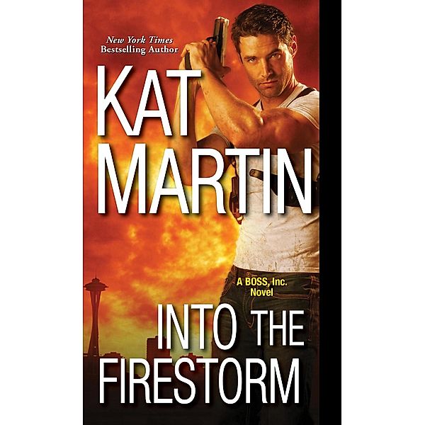 Into the Firestorm / BOSS, Inc. Bd.3, Kat Martin