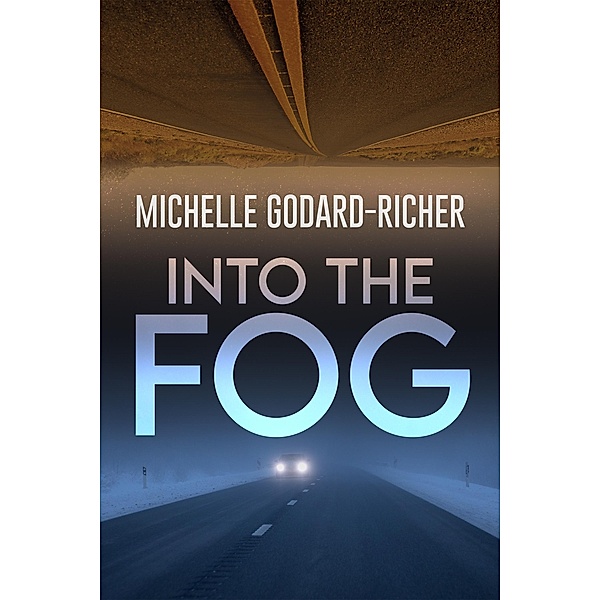 Into The Fog, Michelle Godard-Richer