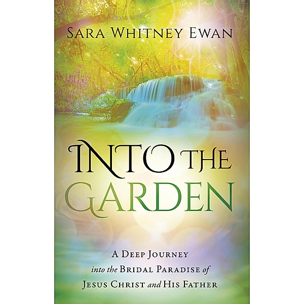 Into the Garden, Sara Whitney Ewan