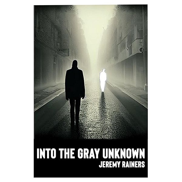 Into the Gray Unknown, Jeremy Rainer