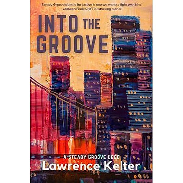 Into the Groove / A Steady Groove Deed Bd.1, Lawrence Kelter