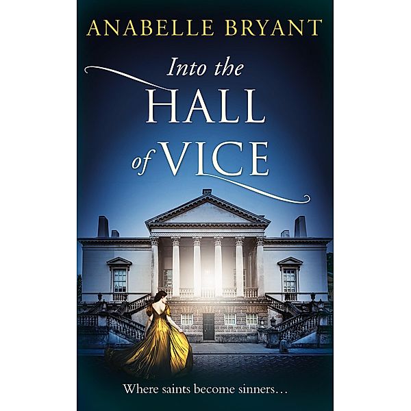 Into The Hall Of Vice (Bastards of London, Book 2), Anabelle Bryant