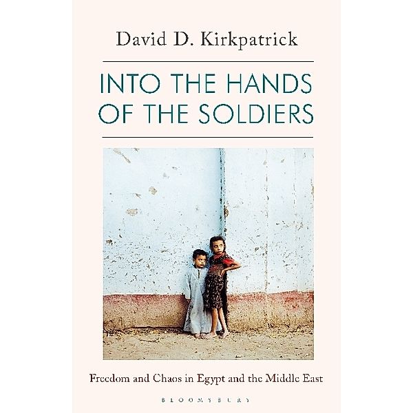 Into the Hands of the Soldiers, David D. Kirkpatrick