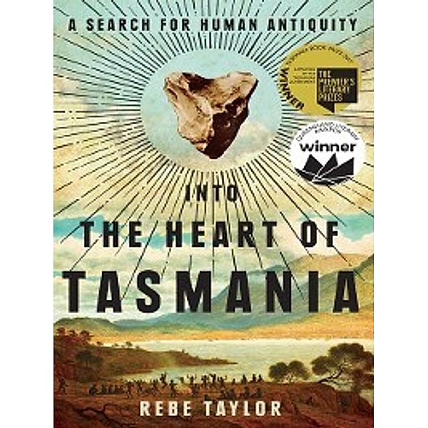 Into the Heart of Tasmania, Rebe Taylor