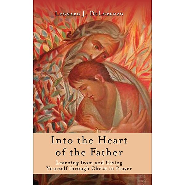 Into the Heart of the Father, Leonard J. Delorenzo