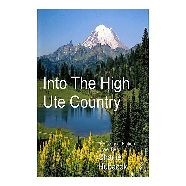 Into The High Ute Country, Charlie Hubacek