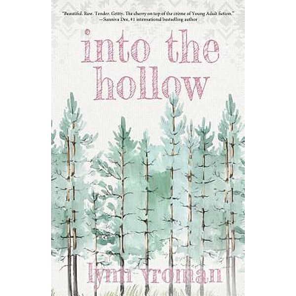 Into the Hollow / Owl Hollow Press, LLC, Lynn Vroman