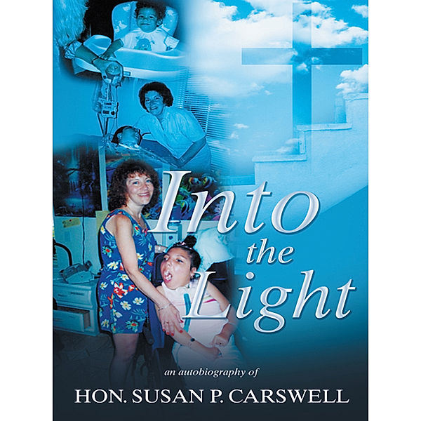 Into the Light, Hon. Susan P. Carswell