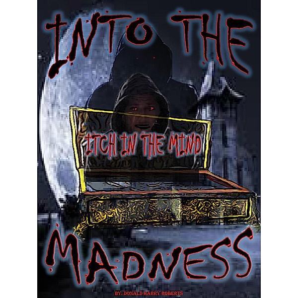 Into The Madness / Into The Madness, Donald Harry Roberts