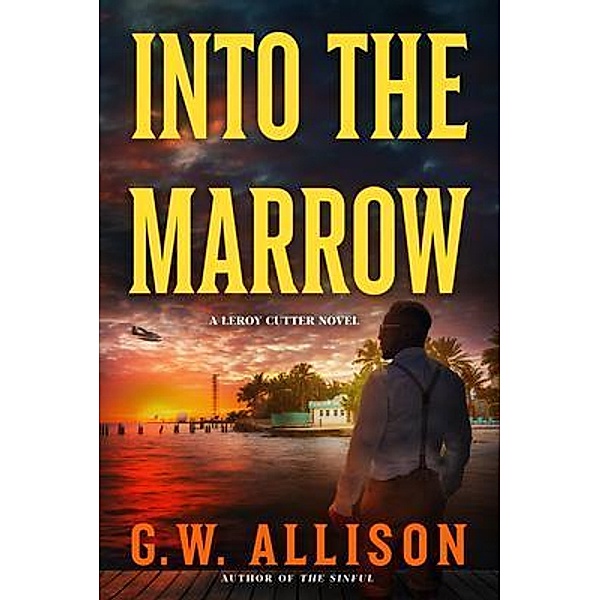 Into the Marrow / A Detroit Private Detective Thriller and Suspense Series Bd.2, Gw Allison
