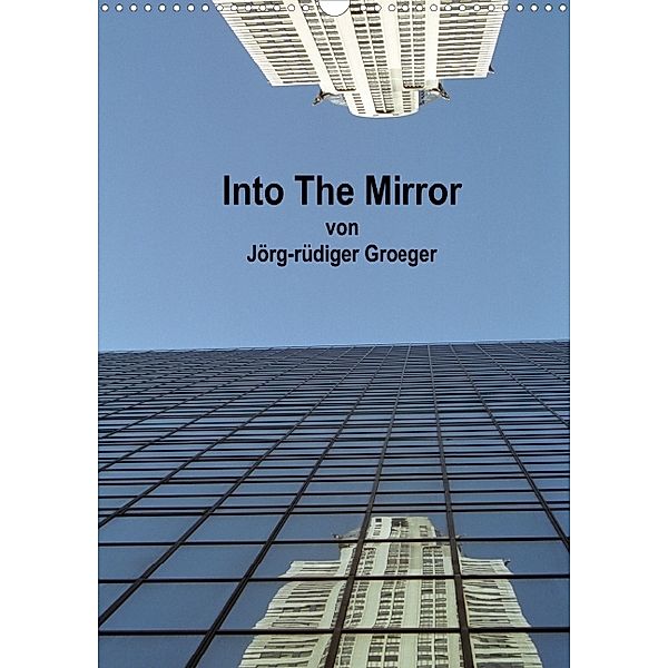 Into The Mirror (Posterbuch DIN A3 hoch), Jörg-R. Groeger