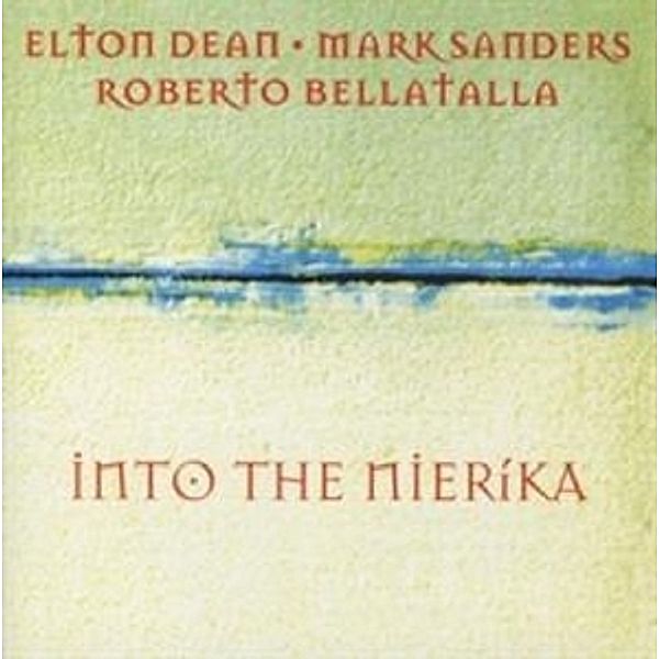 Into The Nierika, Elton Dean, Mark Sanders, Roberto Bellatalla