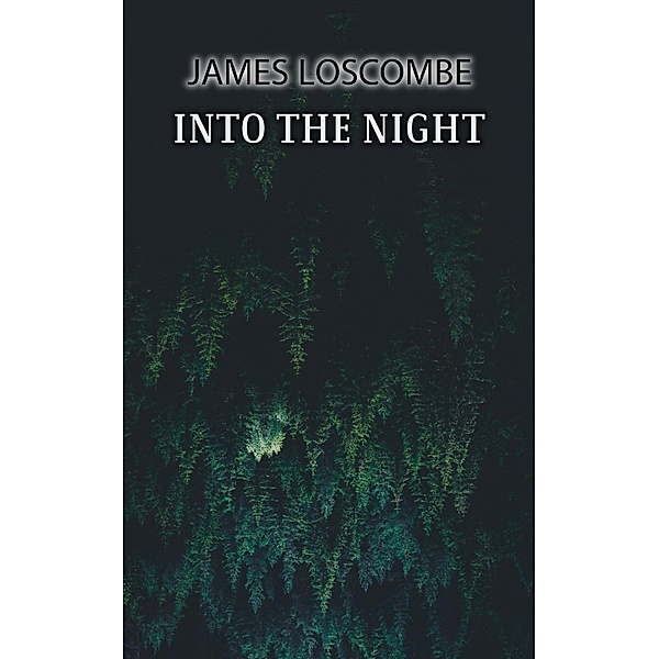 Into the Night (Short Story), James Loscombe