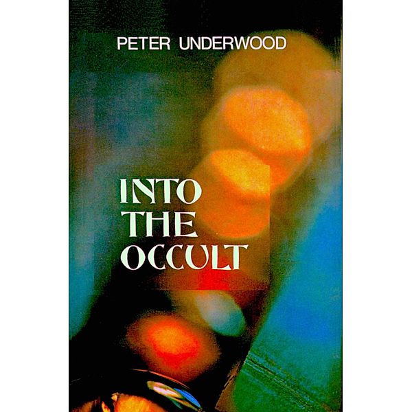 Into the Occult, Peter Underwood