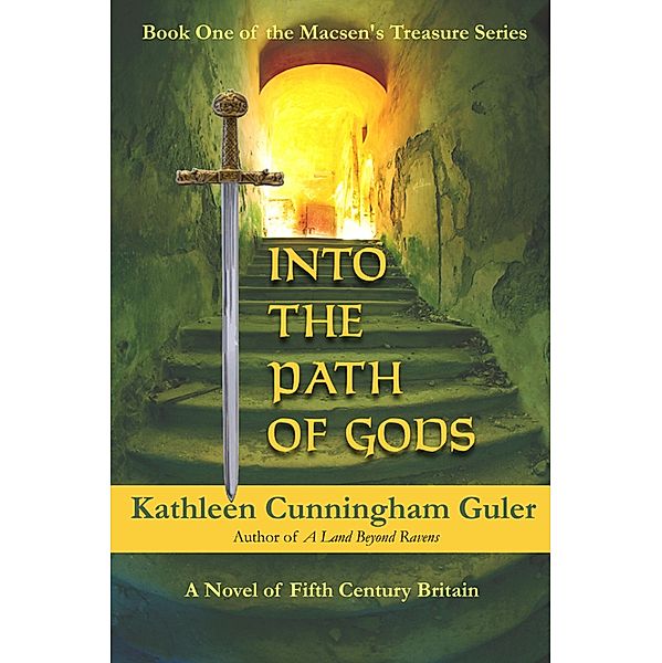 Into the Path of Gods (Macsen's Treasure, #1) / Macsen's Treasure, Kathleen Guler