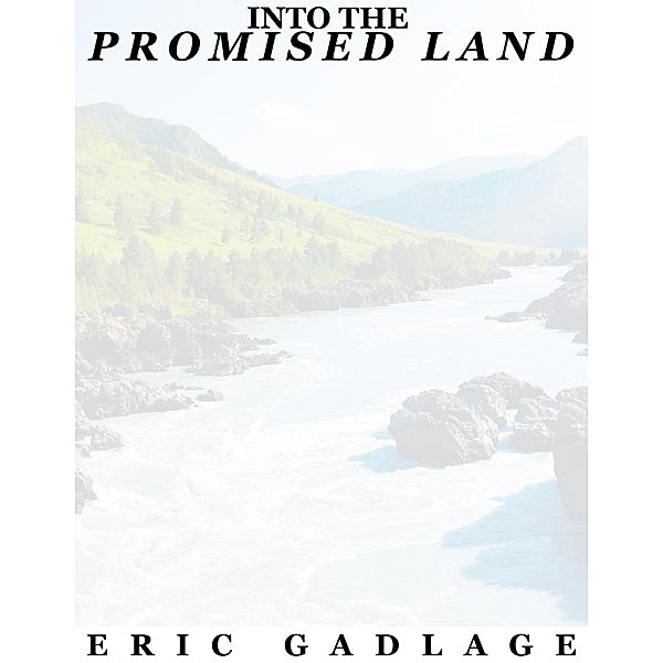 Into the Promised Land, Eric Gadlage