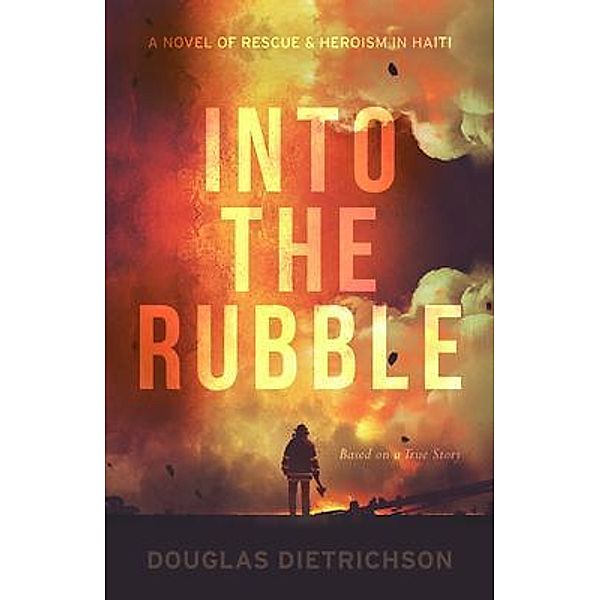 Into The Rubble, Douglas Dietrichson