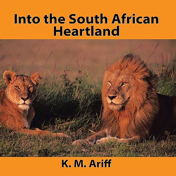 Into the South African Heartland, K. M. Ariff