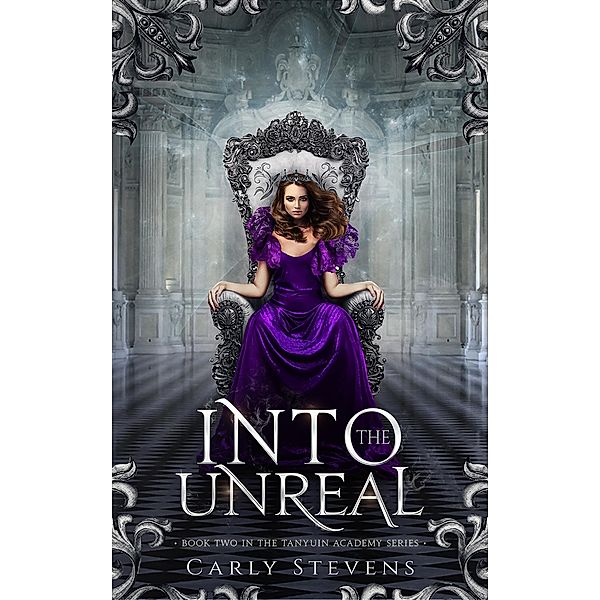 Into the Unreal / The Tanyuin Academy Series Bd.2, Carly Stevens