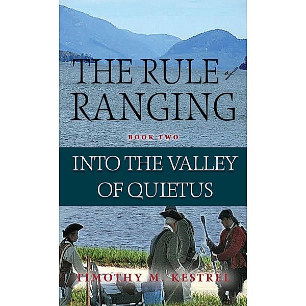 Into the Valley of Quietus (The Rule of Ranging, #3) / The Rule of Ranging, Timothy Kestrel