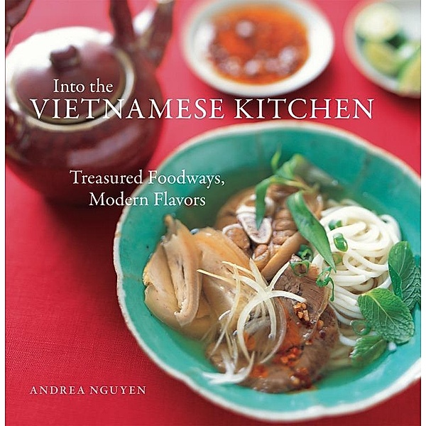 Into the Vietnamese Kitchen, Andrea Nguyen