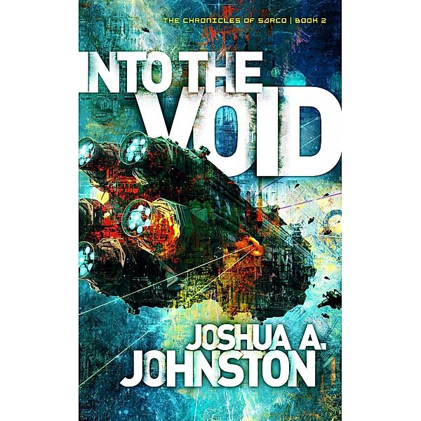 Into the Void (The Chronicles of Sarco, #2) / The Chronicles of Sarco, Joshua A. Johnston