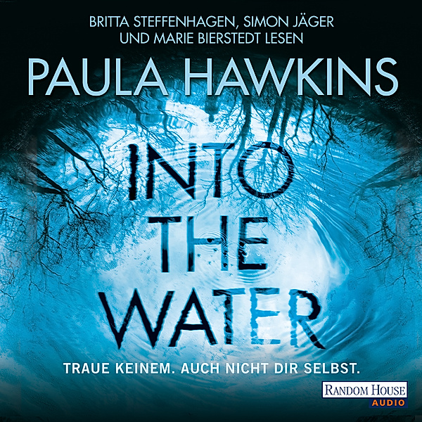 Into the Water - Traue keinem. Auch nicht dir selbst., Paula Hawkins