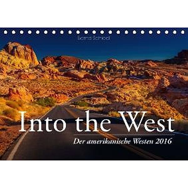 Into the West - Der amerikanische Westen (Tischkalender 2016 DIN A5 quer), Bernd Schiedl