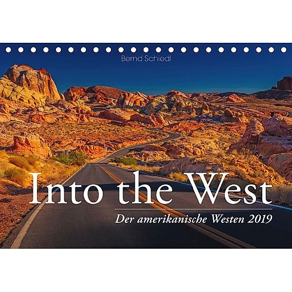 Into the West - Der amerikanische Westen (Tischkalender 2019 DIN A5 quer), Bernd Schiedl