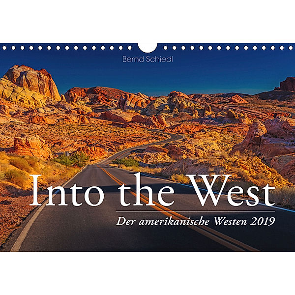 Into the West - Der amerikanische Westen (Wandkalender 2019 DIN A4 quer), Bernd Schiedl