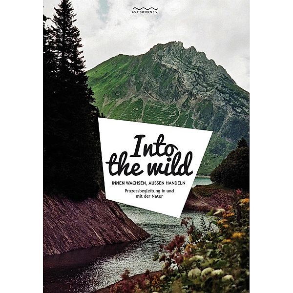 Into the wild, Hans Geißlinger, Robert Kozljanic;, Hendrik Hadlich, Holger Heiten, Andreas Joppich, Damian Jörren, Reto Bühler, Kai Dietrich, Joseph Eder, Karina Falke