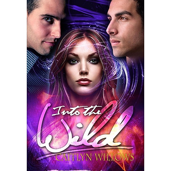 Into the Wild (Into the Lair, #3) / Into the Lair, Caitlyn Willows