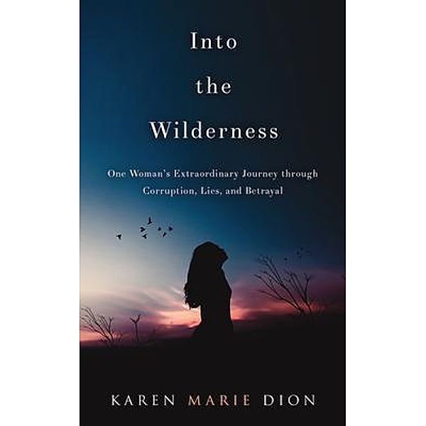 Into the Wilderness, Karen Marie Dion