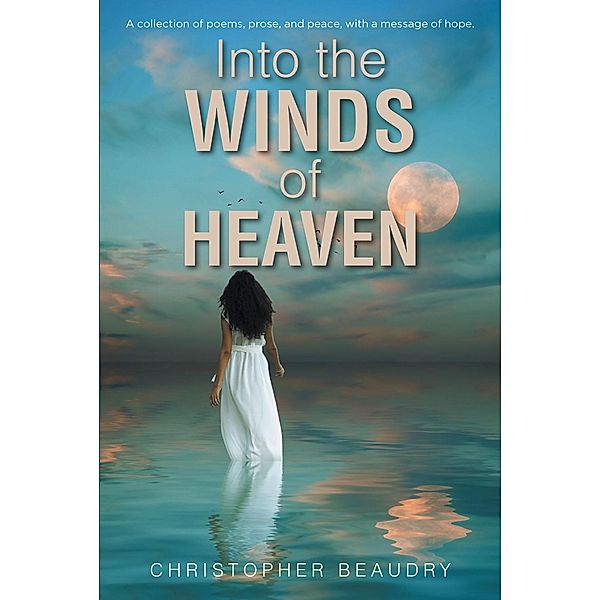 Into the Winds of Heaven, Christopher Beaudry
