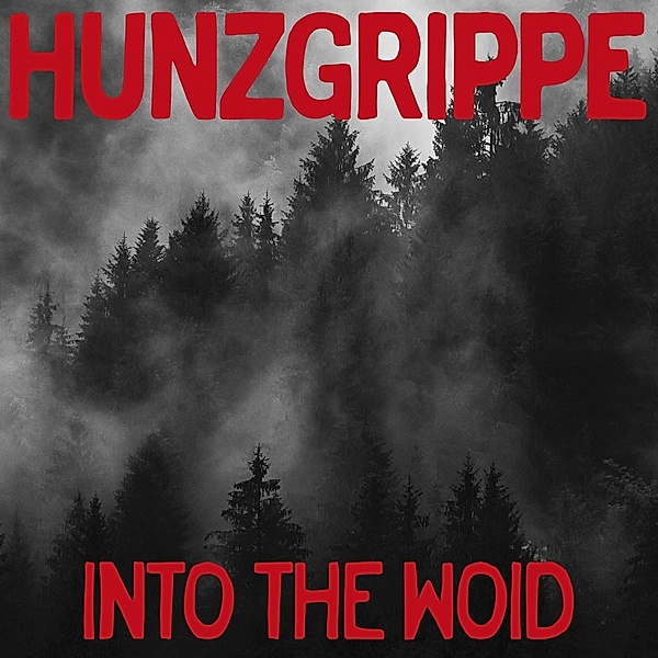 Into The Woid (Cd Lim.), Hunzgrippe