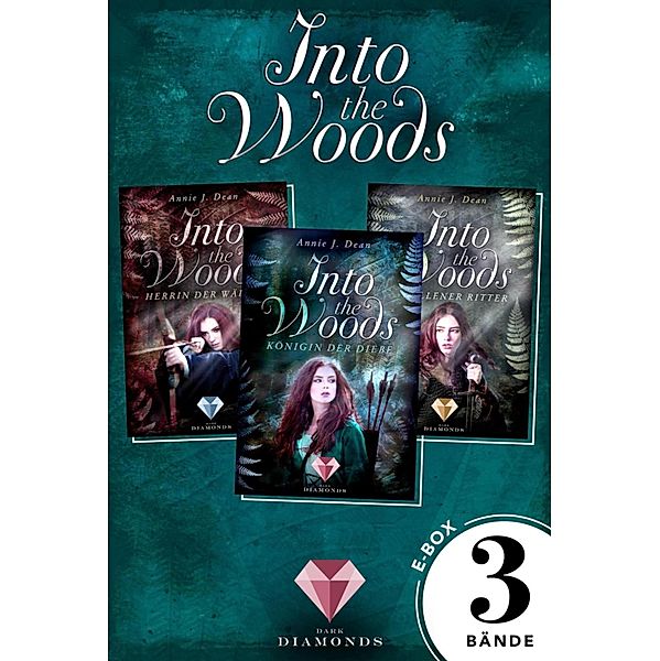 Into the Woods: Alle 3 Bände der Reihe über die Magie der Wälder in einer E-Box! / Into the Woods, Annie J. Dean