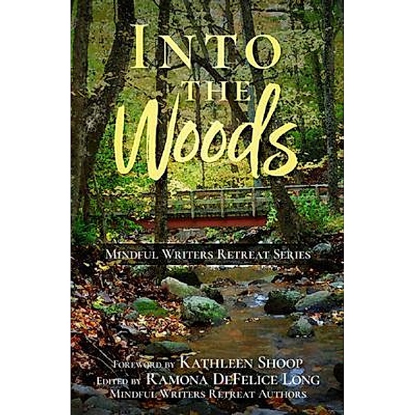 Into the Woods / Mindful Writers Retreat Series, Kathleen Shoop