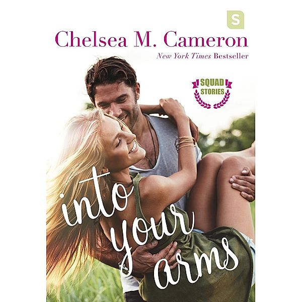 Into Your Arms / Squad Stories Bd.1, Chelsea M. Cameron