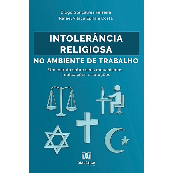 Intolerância Religiosa no Ambiente de Trabalho, Diogo Gonçalves Ferreira, Rafael Vilaça Epifani Costa