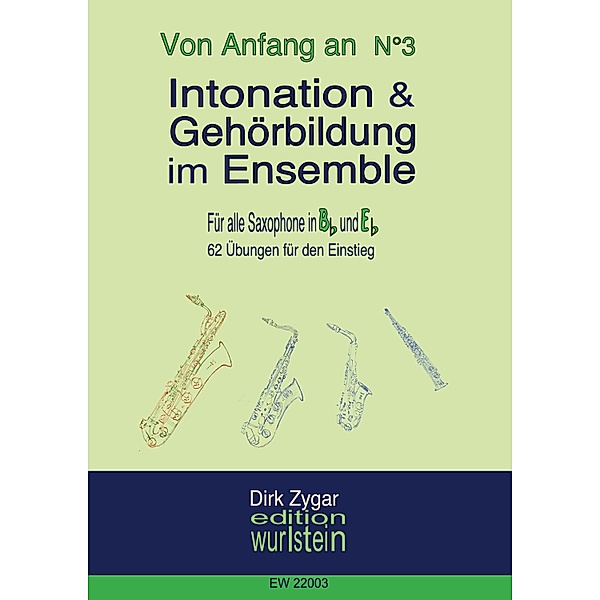 Intonation und Gehörbildung im Ensemble: Für alle Saxophone in Bb & Eb / Von Anfang an Bd.3, Dirk Zygar