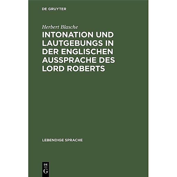 Intonation und Lautgebungs in der englischen Aussprache des Lord Roberts, Herbert Blasche