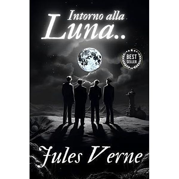 Intorno alla Luna - Jules Verne, Jules Verne