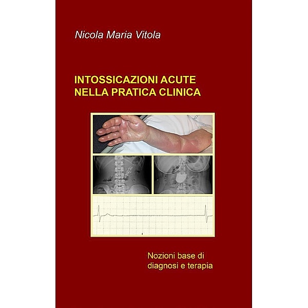 Intossicazioni acute nella pratica clinica, Nicola Maria Vitola