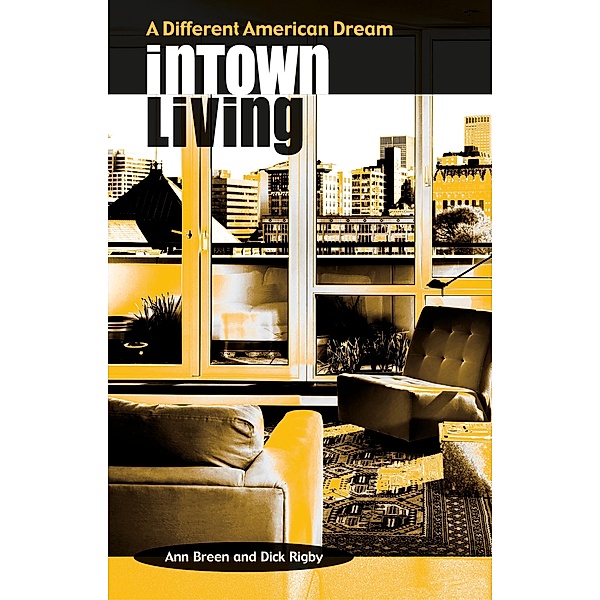 Intown Living, Ann Breen, Dick Rigby