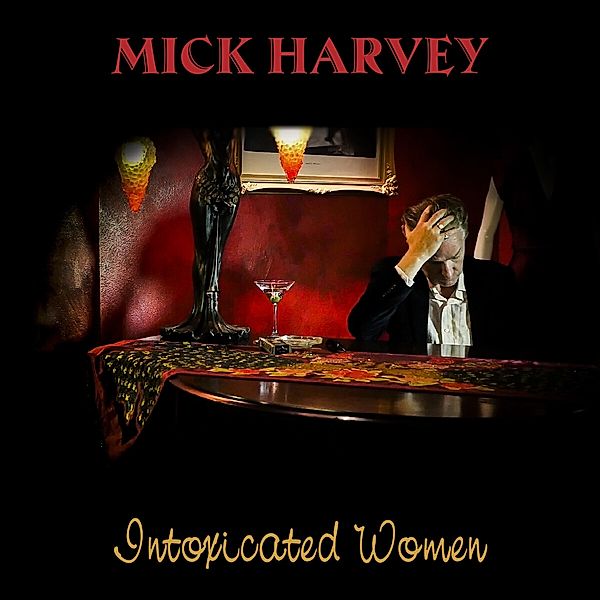 Intoxicated Women (Ltd.Transparent Red Col.Lp) (Vinyl), Mick Harvey