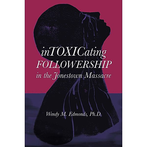 Intoxicating Followership, Wendy M. Edmonds