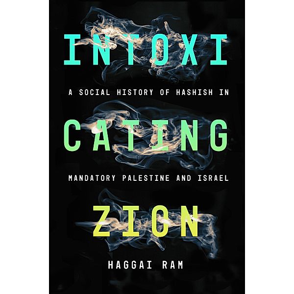 Intoxicating Zion, Haggai Ram