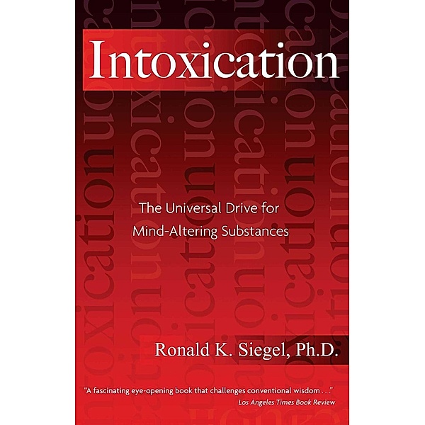 Intoxication, Ronald K. Siegel