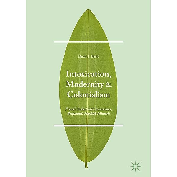 Intoxication, Modernity, and Colonialism, Dusan I. Bjelic