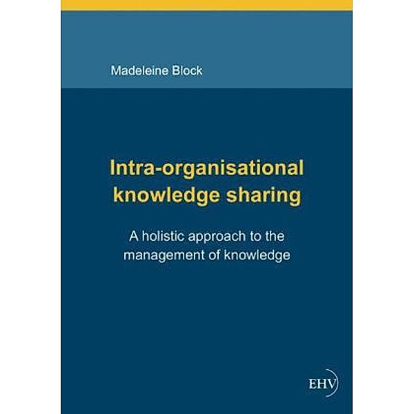 Intra-organisational knowledge sharing, Madeleine Block